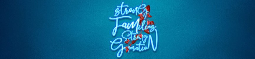 Strong Families Strong Generation